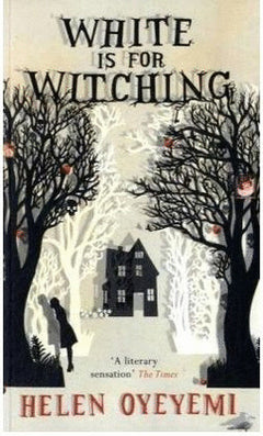 White is for Witching - Helen Oyeyemi