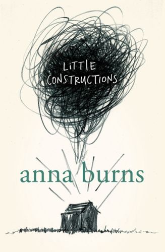 Little Constructions Anna Burns