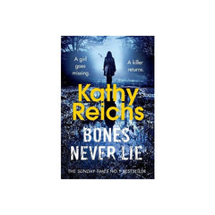 Bones Never Lie - Kathy Reichs