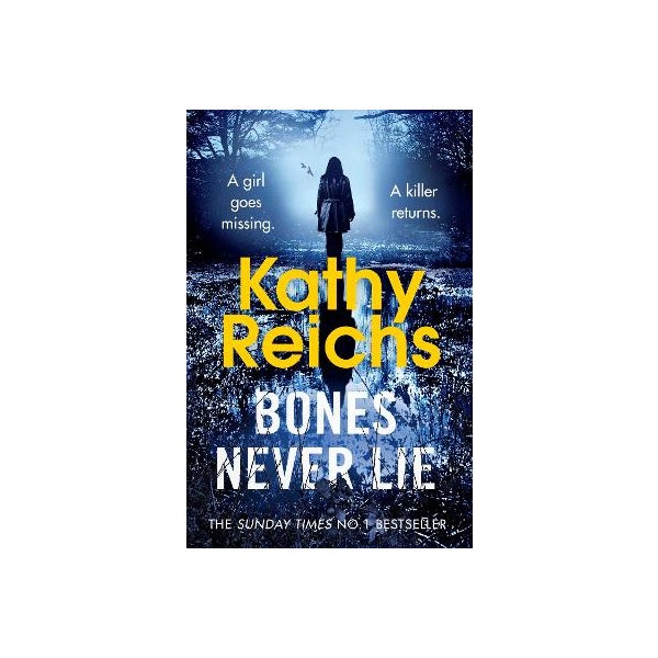 Bones Never Lie - Kathy Reichs