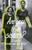 Are you two sisters?: A Memoir - Hester Van Der Walt