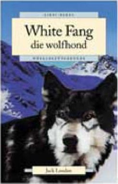 White Fang die wolfhond Jack London Janie Oosthuysen