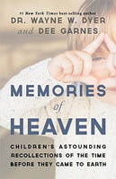 Memories of heaven Wayne W. Dyer