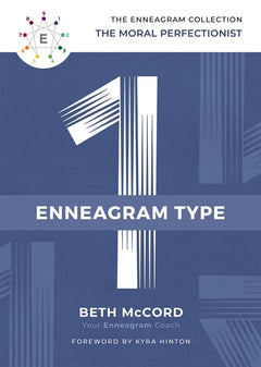 The Enneagram Type 1 The Moral Perfectionist Beth McCord