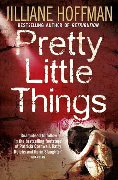 Pretty Little Things Jilliane Hoffman