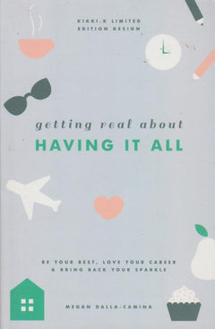 Getting Real About Having It All Megan Dalla-Camina