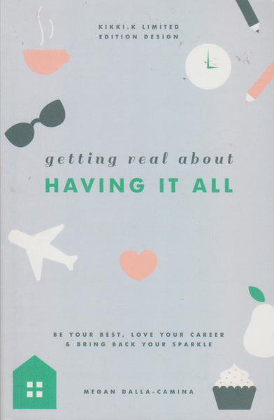 Getting Real About Having It All Megan Dalla-Camina