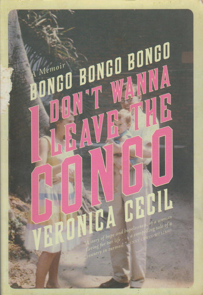 Bongo Bongo Bongo I Don't Wanna Leave the Congo Veronica Cecil