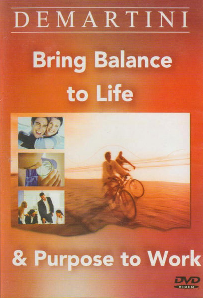 Bring Balance to Life & Purpose to Work (DVD) - John F Demartini