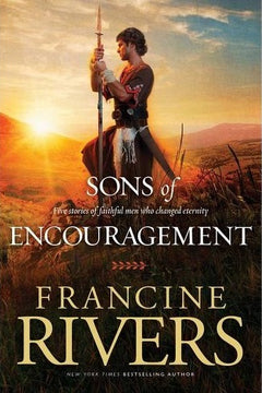Sons of Encouragement - Francine Rivers
