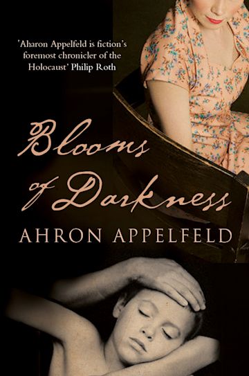 Blooms of Darkness Aharon Appelfeld