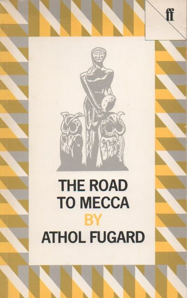 The Road to Mecca - Athol Fugard