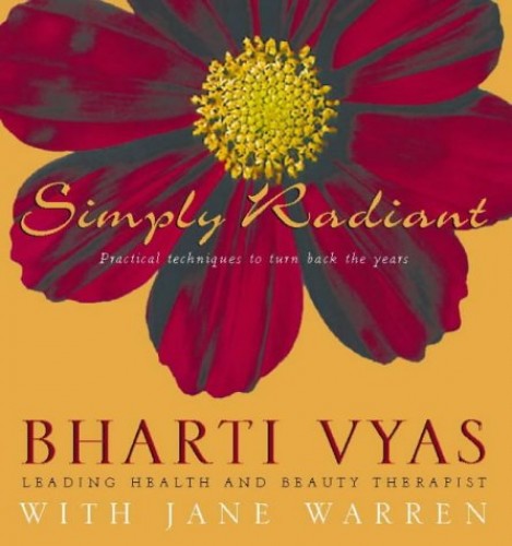 Simply Radiant Practical Wisdom to Turn Back the Years Bharti Vyas Jane Warren