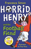 Horrid Henry and the Football Fiend Francesca Simon