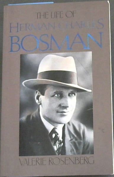 The Life of Herman Charles Bosman Valerie Rosenberg