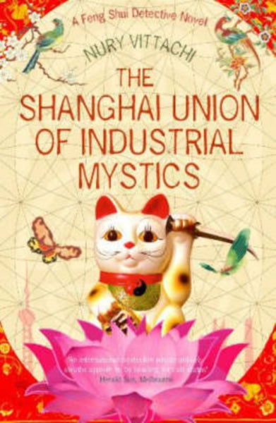 The Shanghai Union of Industrial Mystics Nury Vittachi