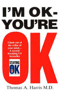 I'm OK - You're OK Thomas Anthony Harris