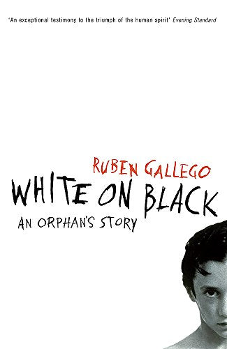 White on Black An Orphan's Story Ruben Gallego