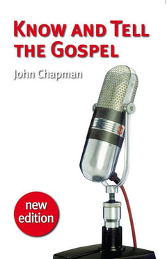 Know and Tell the Gospel John Chapman