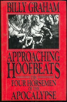 Approaching Hoofbeats The Four Horsemen of the Apocalypse Billy Graham