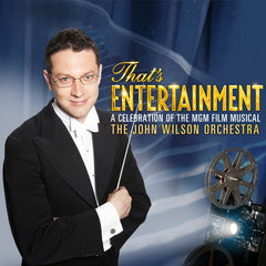 John Wilson Orchestra - That's Entertainment / A Celebration of the MGM Film Musical