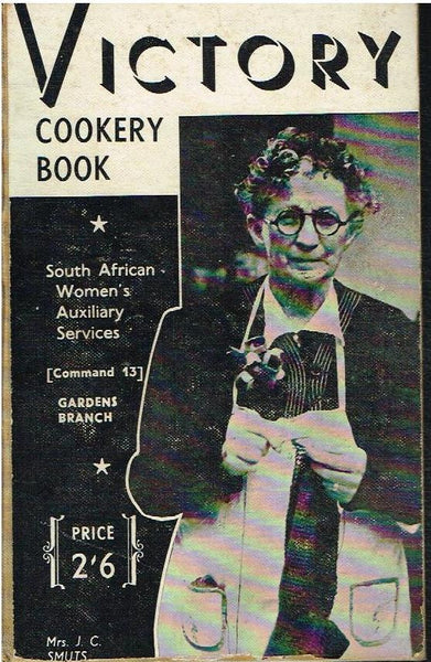 Victory cookbook South African woman's auxiliary services Mrs J C Smuts