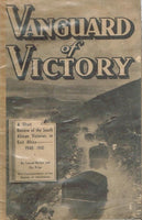 Vanguard of victory: a short review of the South African victories in East Africa, 1940-1941 by Conrad Norton & Uys Krige