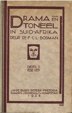 Drama en toneel in Sui-Afrika deur Dr F C L Bosman deel 1 1652-1855 (1928)