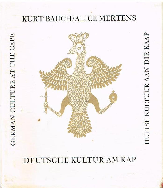 German Culture at the Cape / Deutsche Kultur am Kap / Duitse Kultuur aan die Kaap - Kurt Bauch, Alice Mertens