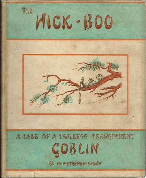The Hick-Boo - A Tale of a Tailless Transparent Goblin M. H. Stephen Smith