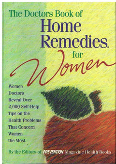 The doctors book of home remedies for women editors of prevention magazine ed. by Sharon Faelten