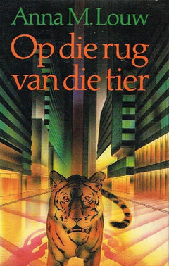 Op die rug van die tier Anna M Louw (1ste uitgawe 1981)
