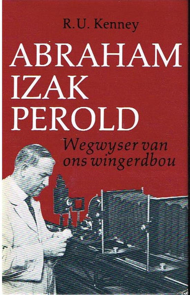 Abraham Izak Perold wegwyser van ons wingerdbou R U Kenney