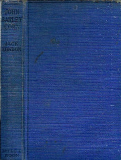 John Barleycorn or Alcoholic Memoirs London, Jack (1st UK edition 1914)