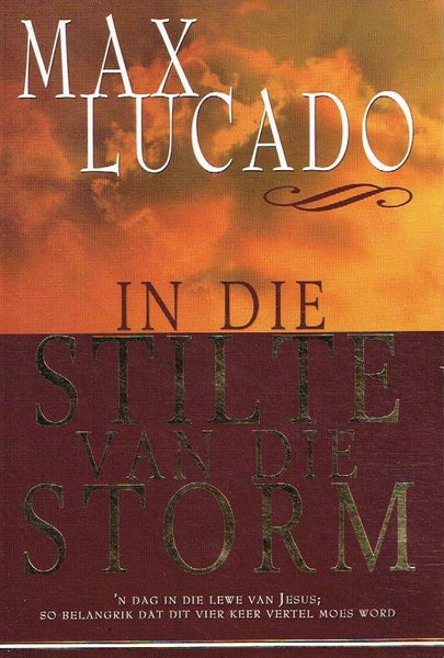 In die stilte van die storm Max Lucado