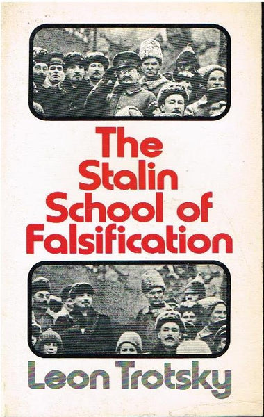 The Stalin school of falsification Leon Trotsky