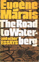 The Road to Waterberg and other Essays Eugene Marais (1st edition 1972)