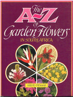 The A-Z of garden flowers in South Africa Kristo Pienaar