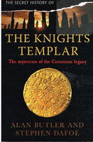 The Knights Templar the mysteries of the Cisterian legacy Alan Butler