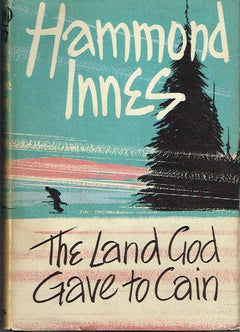 The Land God Gave to Cain Innes, Hammond (1st edition 1958)