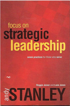 Focus on strategic leadership Andy Stanley