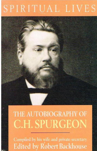 Spiritual lives the autobiography of C H Spurgeon
