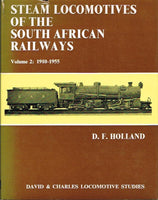 Steam Locomotives of the South African Railways Vol 2 1910-1955 D F Holland