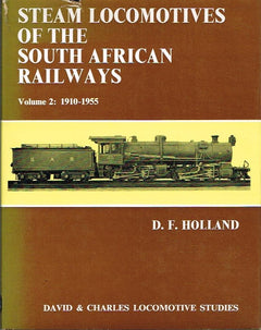 Steam Locomotives of the South African Railways Vol 2 1910-1955 D F Holland