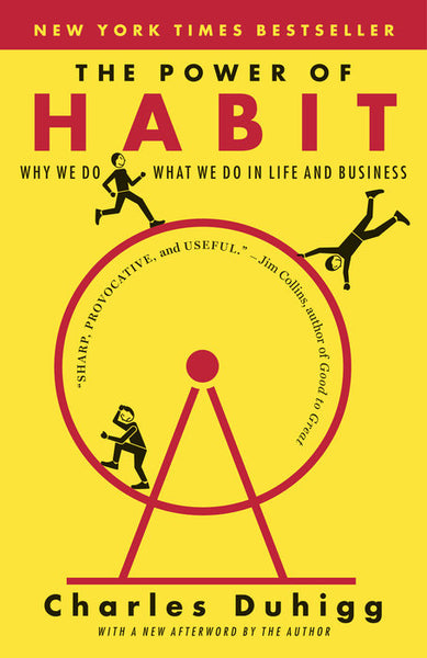 The Power of Habit Why We Do What We Do in Life and Business - Charles Duhigg