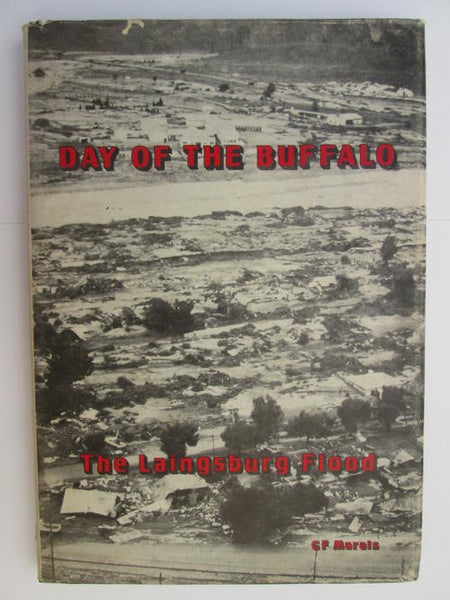 Day of the Buffalo the Laingsburg flood, G F Marais (signed).
