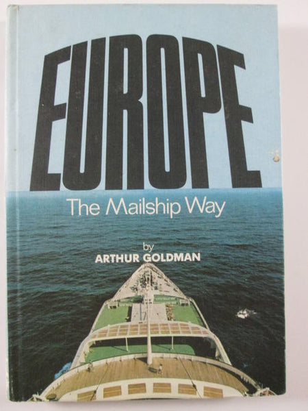 Europe The Mailship Way By Arthur Goldman (inserts included).