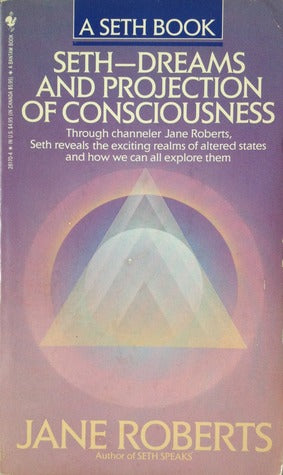 Seth: Dreams and Projection of Consciousness Roberts, Jane