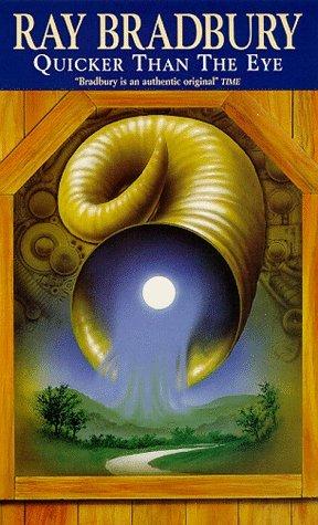 Quicker Than the Eye Ray Bradbury