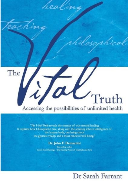 The Vital Truth: Accessing the Possibilities of Unlimited Health - Sarah Farrant